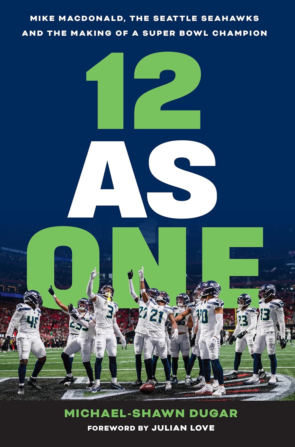 12 as One: Mike Macdonald, the Seattle Seahawks and the Making of a Super Bowl Champion baixar livro de graça