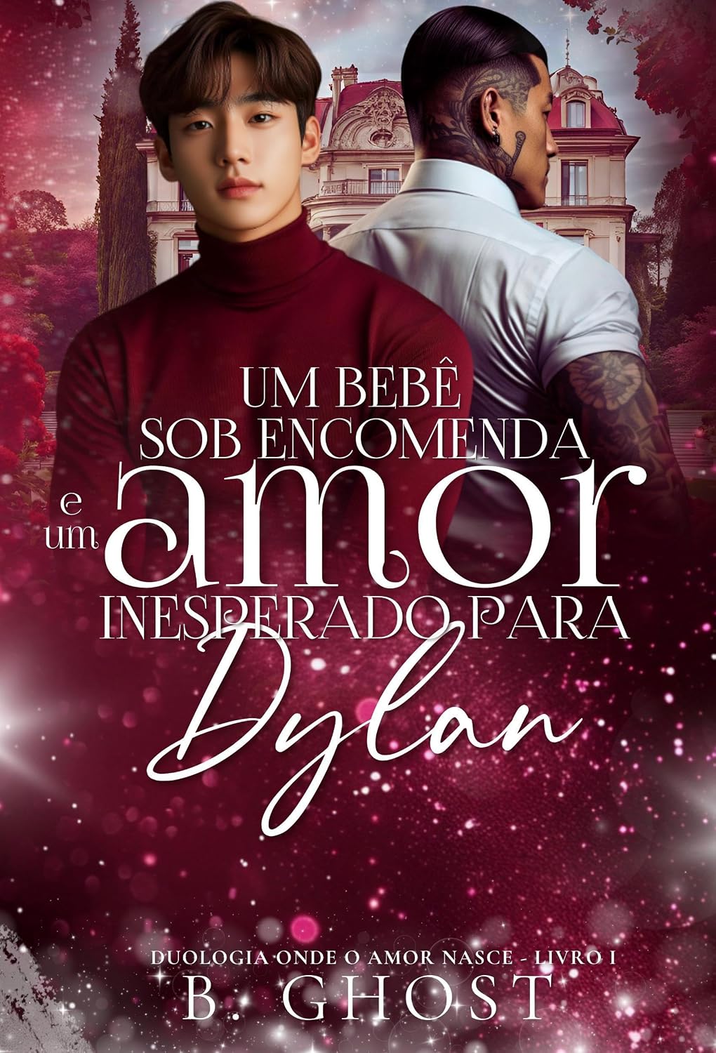 Um Bebê Sob Encomenda e Um Amor Inesperado Para Dylan (Onde o amor nasce Livro 1)