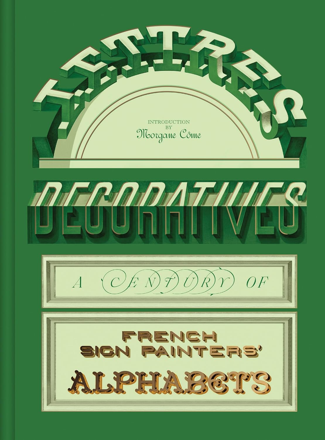 ler totalmente Lettres Décoratives: A Century of French Sign Painters' Alphabets