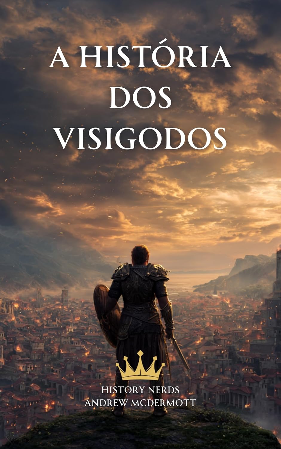 A História dos Visigodos: Roma, os Visigodos e a Luta pelo Ocidente (418–721 d.C.) (História do Mundo Livro 5) baixar o livro de graça