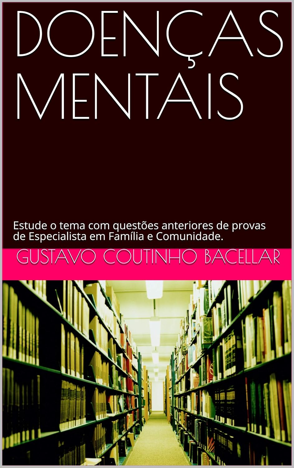 DOENÇAS MENTAIS: Estude o tema com questões anteriores de provas de Especialista em Família e Comunidade. (Título de Especialista em Medicina de Família e Comunidade) baixar o livro de graça
