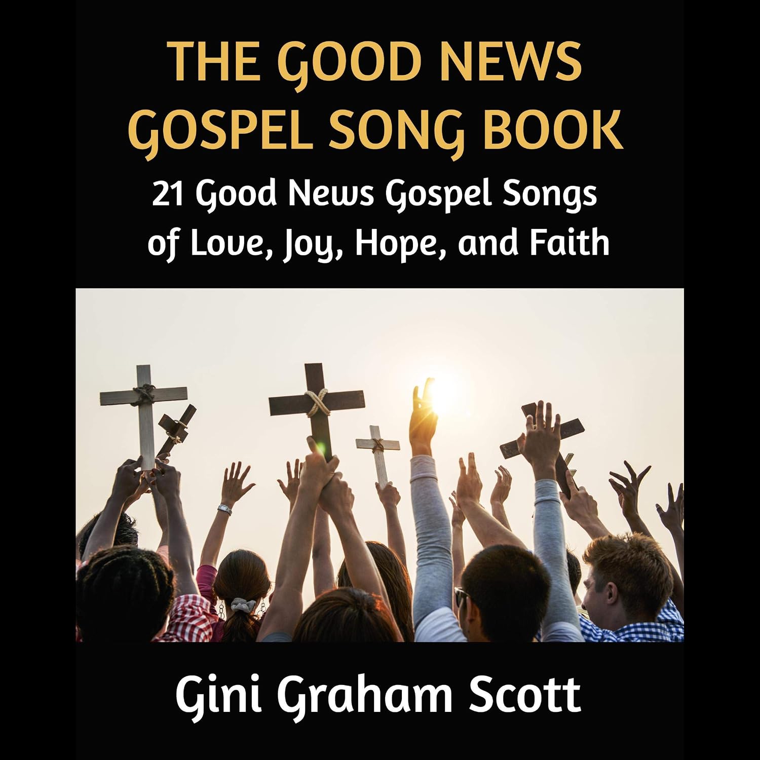 ler totalmente The Good News Gospel Songbook: 21 Good Gospel Songs of Love, Joy, Hope, and Faith