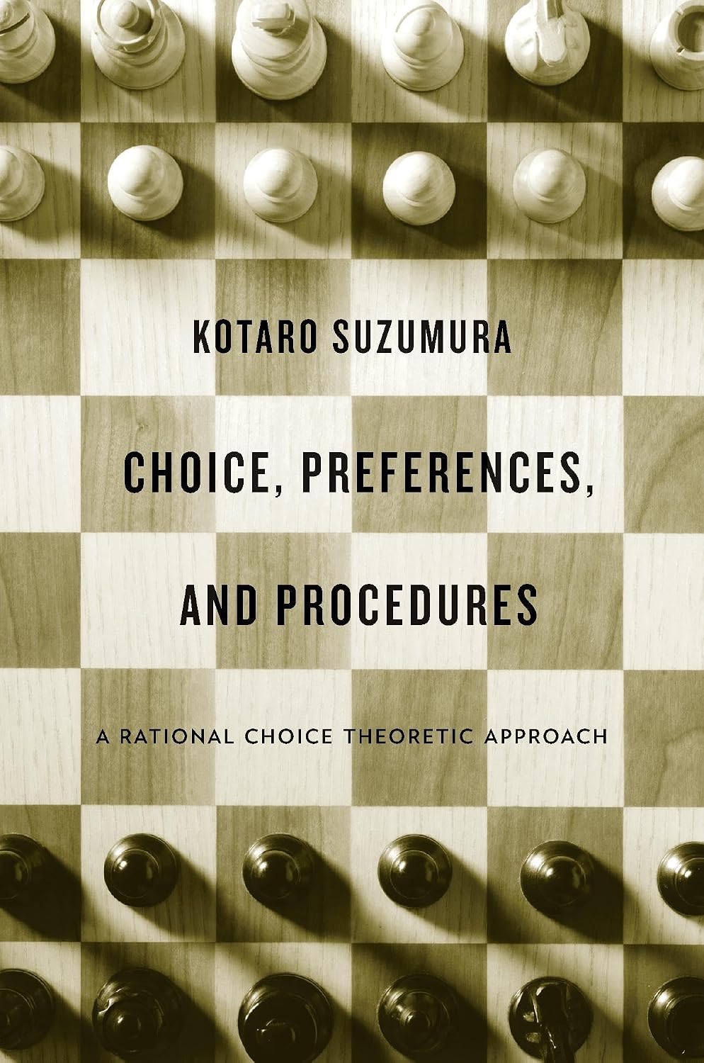 Choice, Preferences, and Procedures: A Rational Choice Theoretic Approach (English Edition)