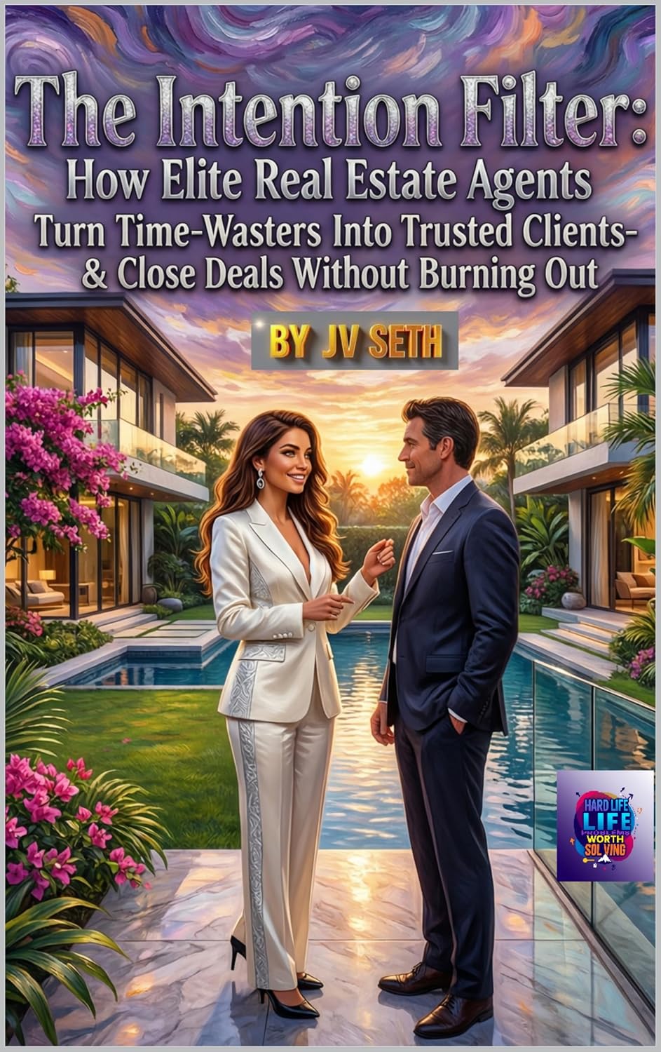 The Intention Filter: How Elite Real Estate Agents Turn Time-Wasters Into Trusted Clients—and Close Deals Without Burning Out (Hard Life Problems Worth Solving) (English Edition) baixar livro de graça