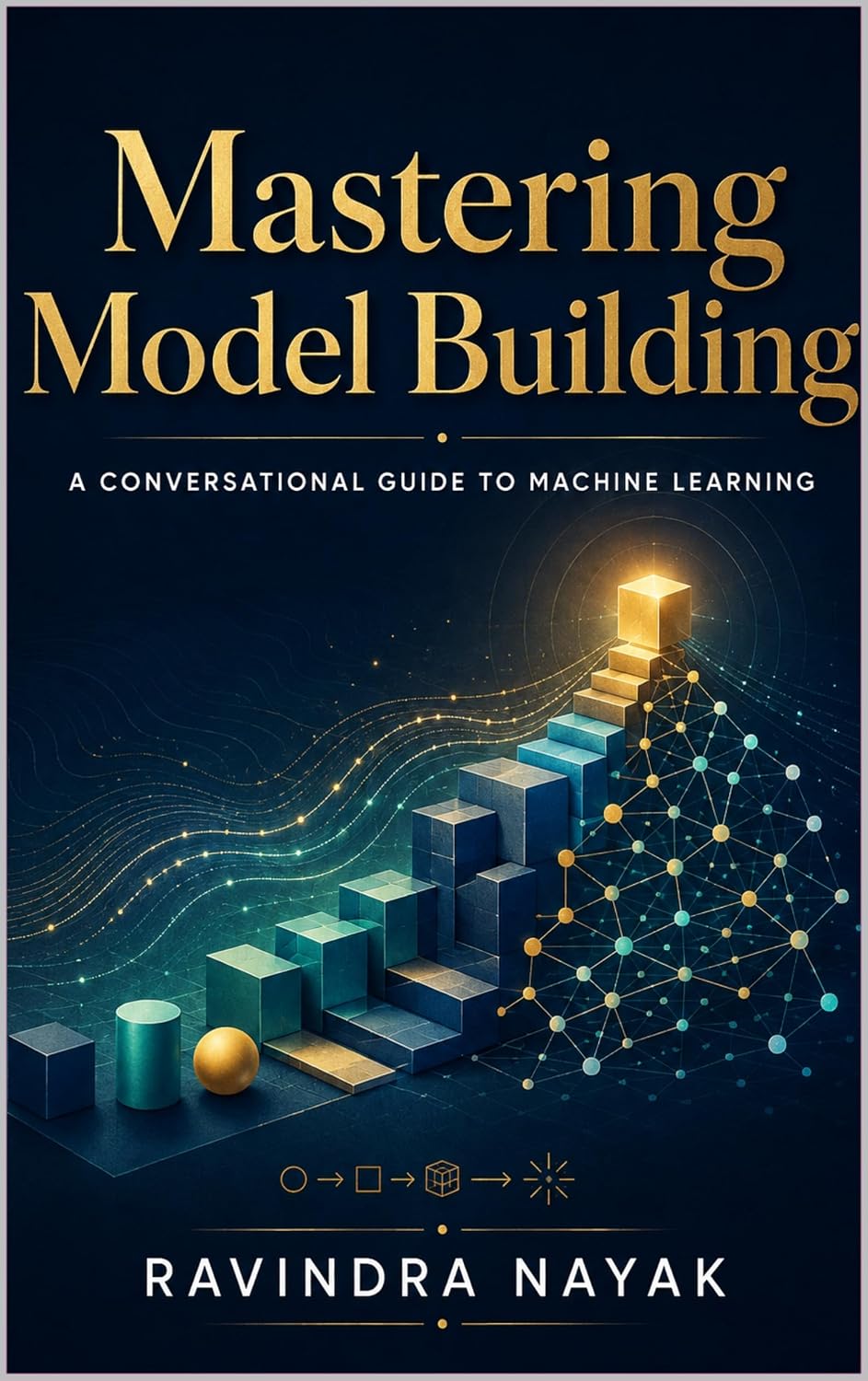 "Mastering Model Building: A Conversational Guide to Machine Learning" (English Edition) baixar livro de graça