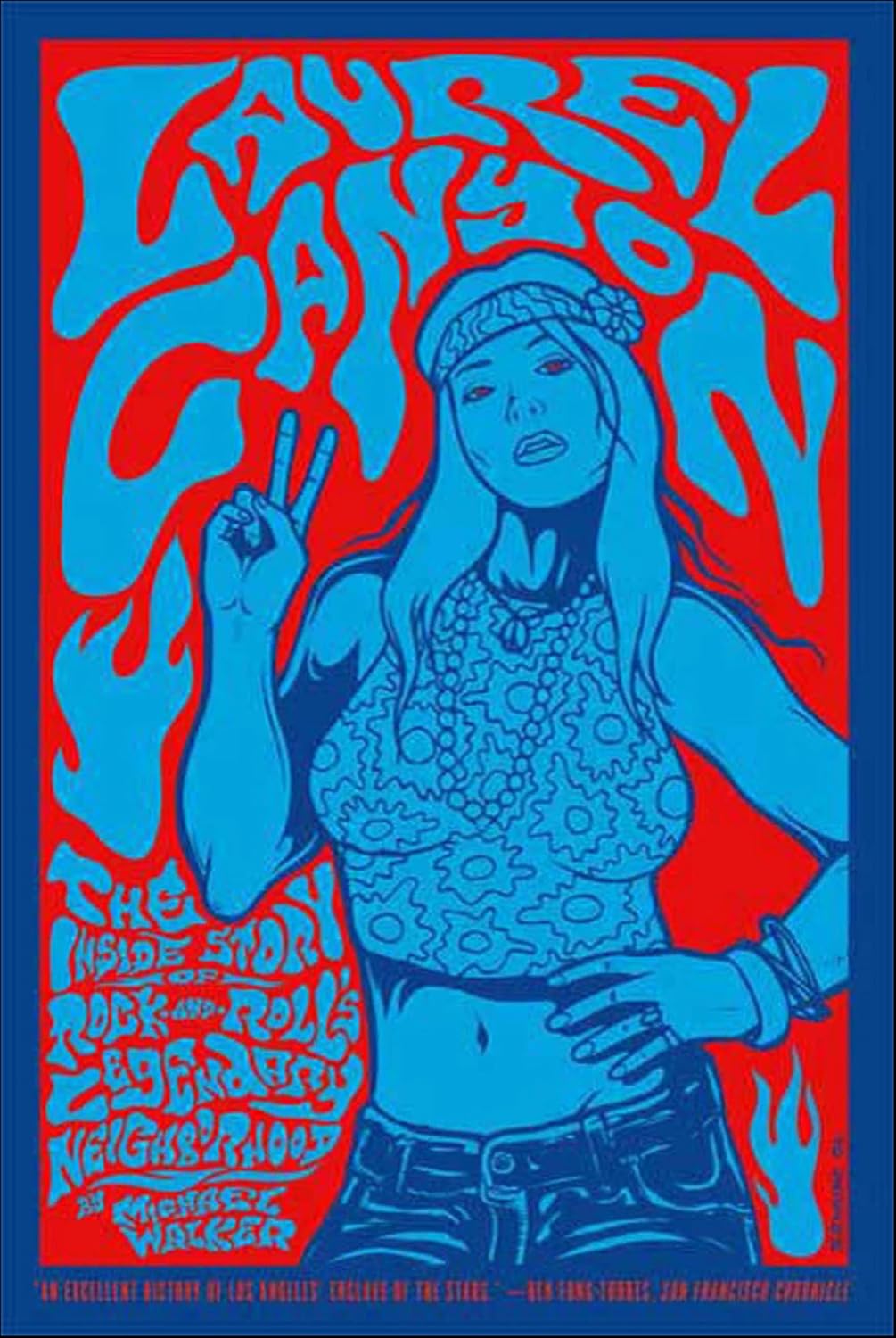Laurel Canyon: The Inside Story of Rock-and-Roll's Legendary Neighborhood (English Edition)