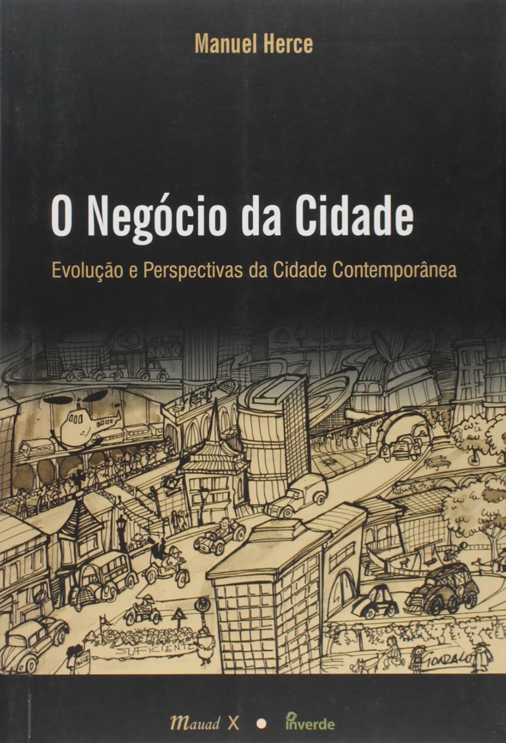 O negócio da cidade: evolução e perspectivas da cidade contemporânea: Evolução e Perspectivas da Cidade Contemporânea baixar o livro de graça