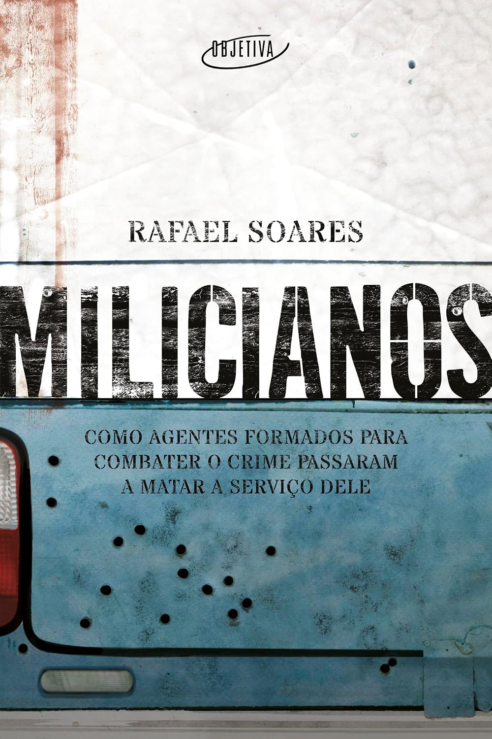 ler totalmente Milicianos: Como agentes formados para combater o crime passaram a matar a serviço dele