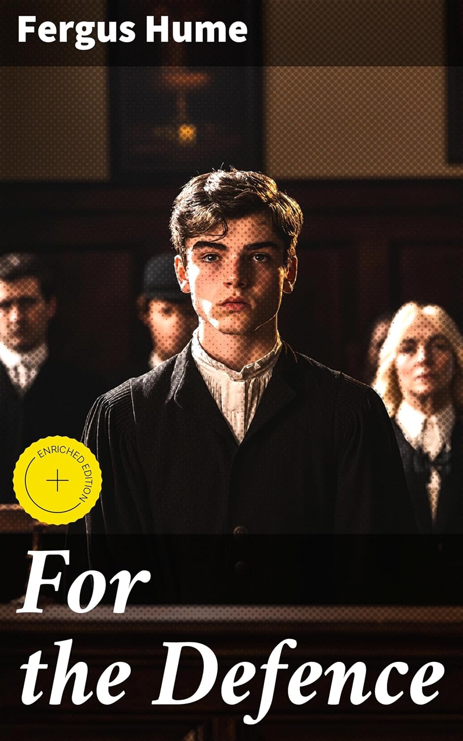 capítulo por capítulo baixar For the Defence: Enriched edition. A Victorian Legal Thriller of Mystery and Intrigue (English Edition)