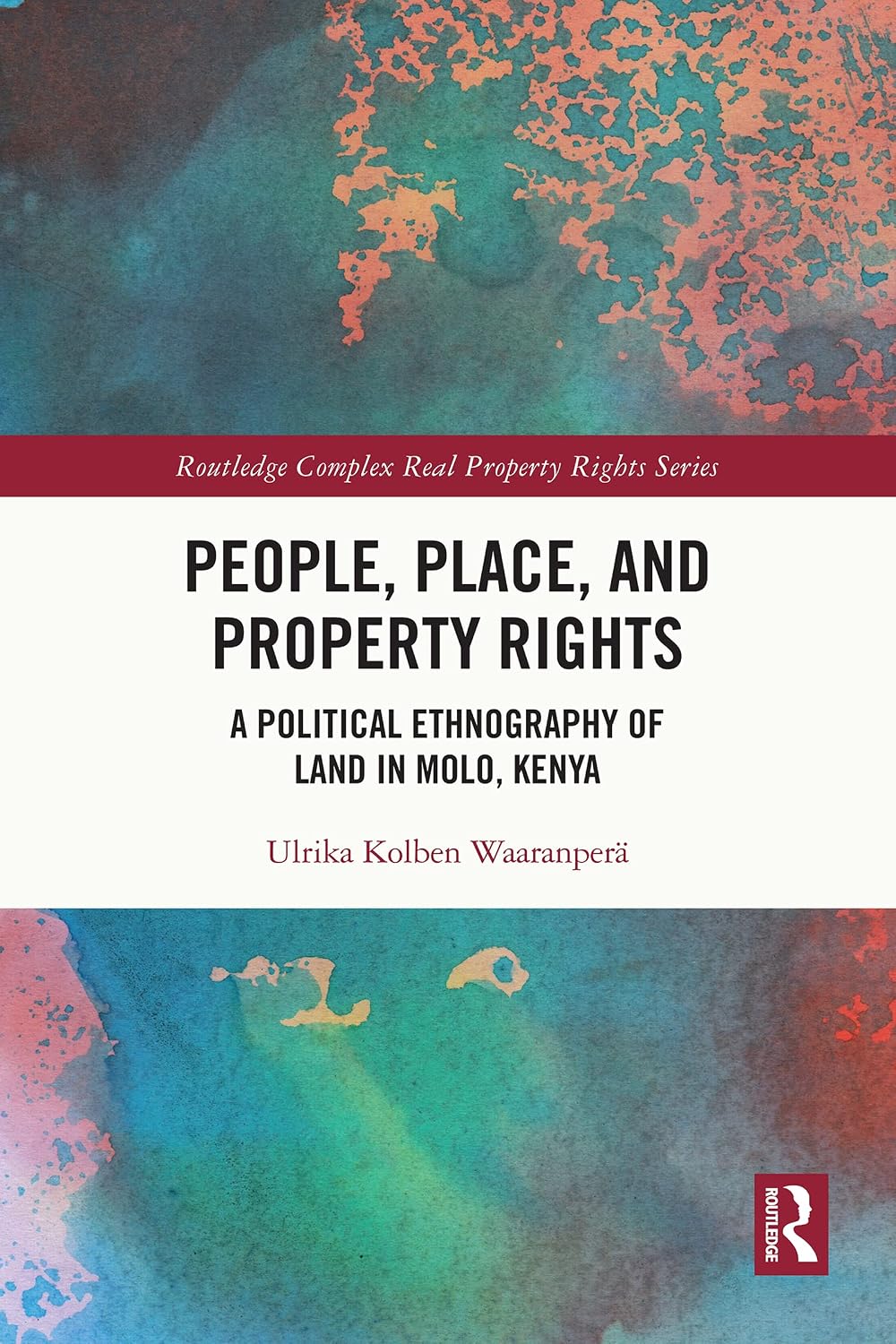 People, Place and Property Rights: A Political Ethnography of Land in Molo, Kenya (Routledge Complex Real Property Rights Series) (English Edition) baixar livro de graça