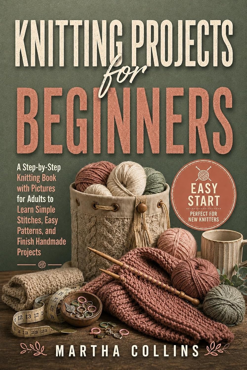 ler totalmente Knitting Projects for Beginners: A Step-by-Step Knitting Book with Pictures for Adults to Learn Simple Stitches, Easy Patterns, and Finish Handmade Projects (English Edition)