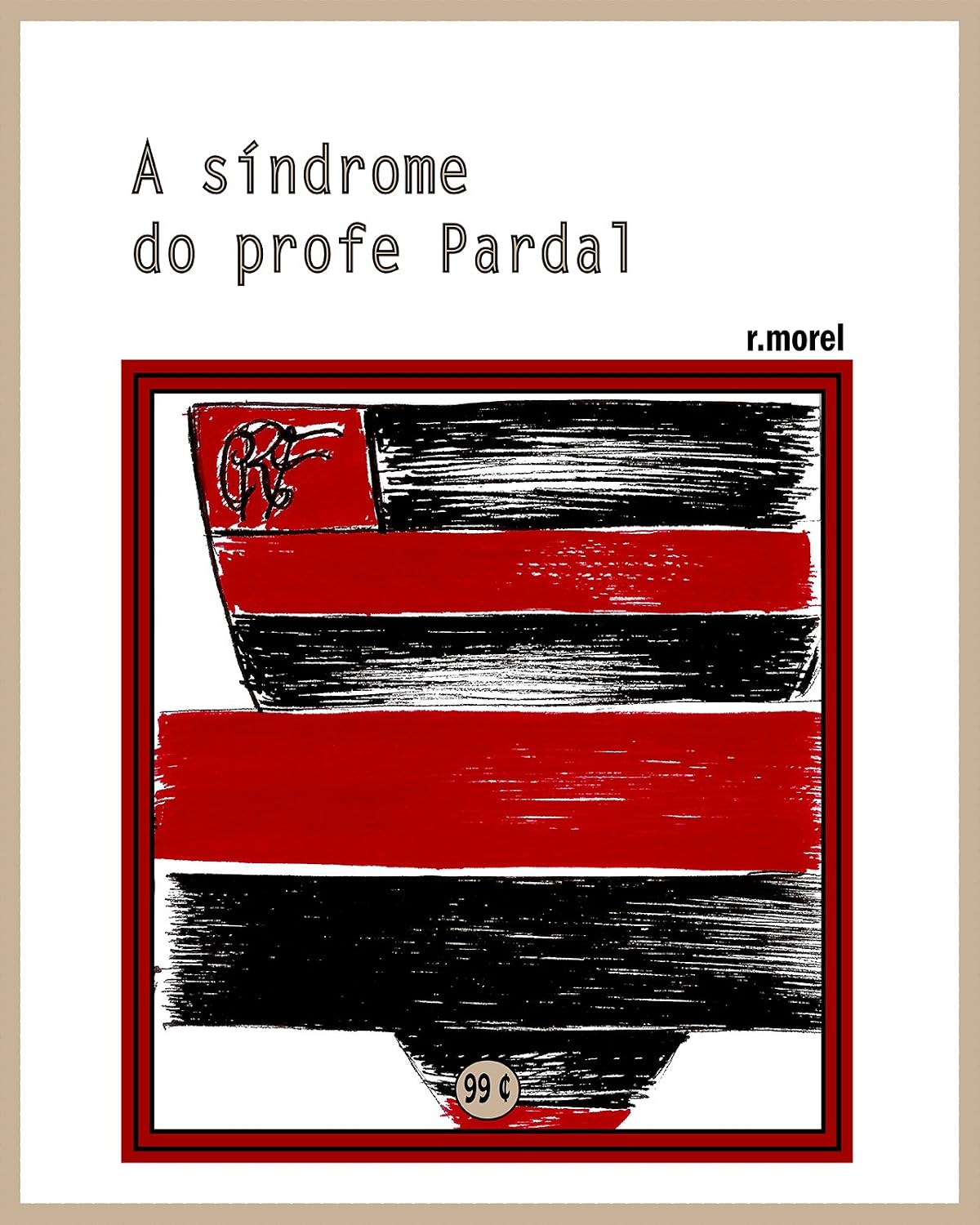 A síndrome do profe Pardal (Coleção "Campanha do Flamengo no Brasileirão 2017" Livro 30) baixar o livro de graça