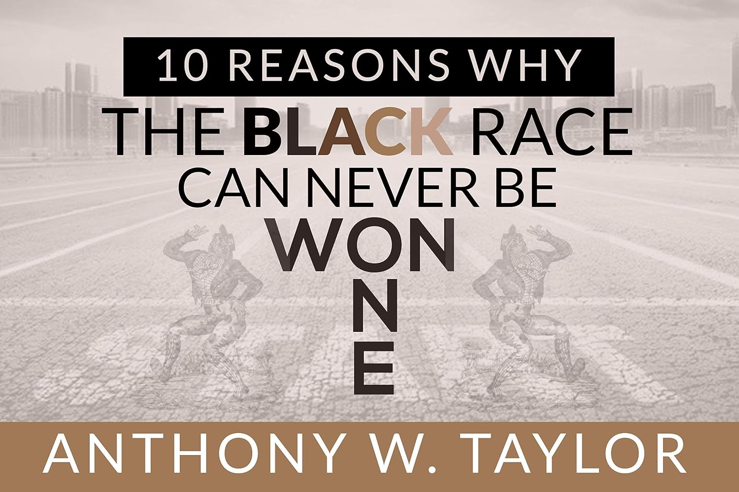 10 Reasons Why The Black Race Can Never Be One/Won (English Edition) baixar livro de graça