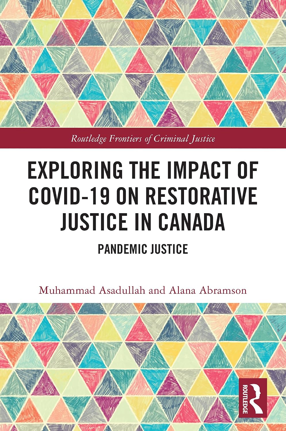 Exploring the Impact of COVID-19 on Restorative Justice in Canada: Pandemic Justice (Routledge Frontiers of Criminal Justice) (English Edition) baixar livro de graça