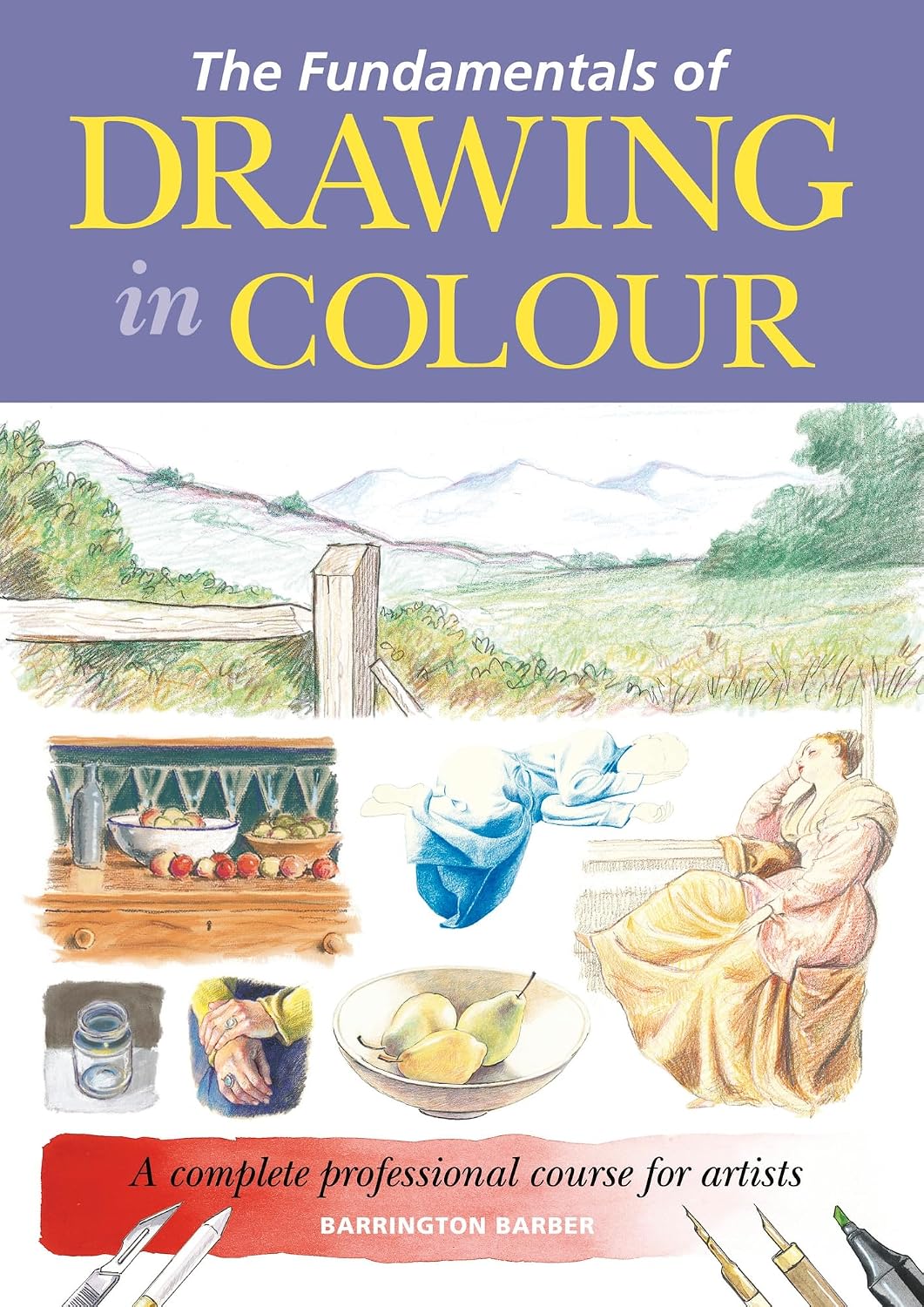 The Fundamentals of Drawing in Colour: A complete professional course for artists (English Edition) baixar livro de graça
