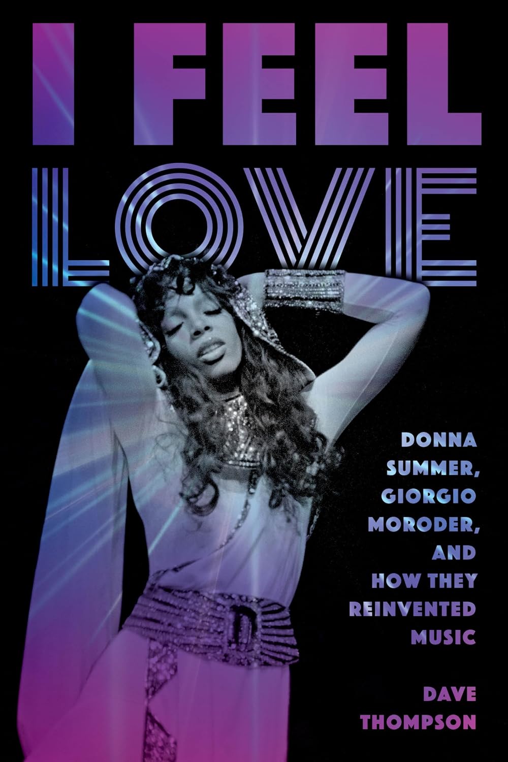 I Feel Love: Donna Summer, Giorgio Moroder, and How They Reinvented Music baixar o livro de graça