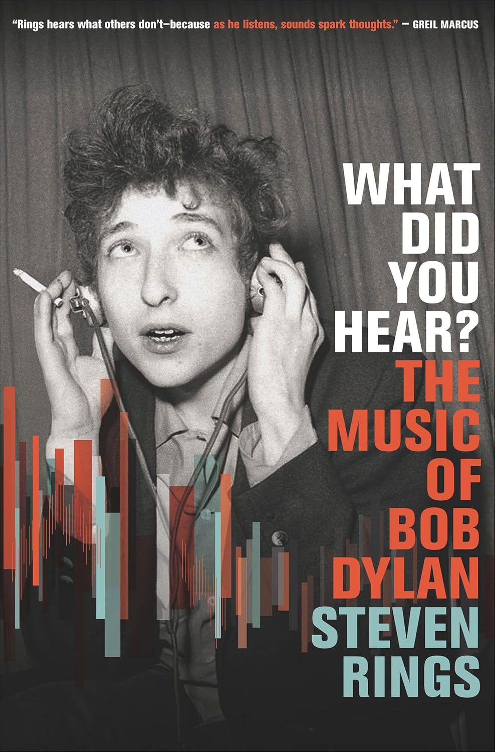 What Did You Hear?: The Music of Bob Dylan (English Edition)