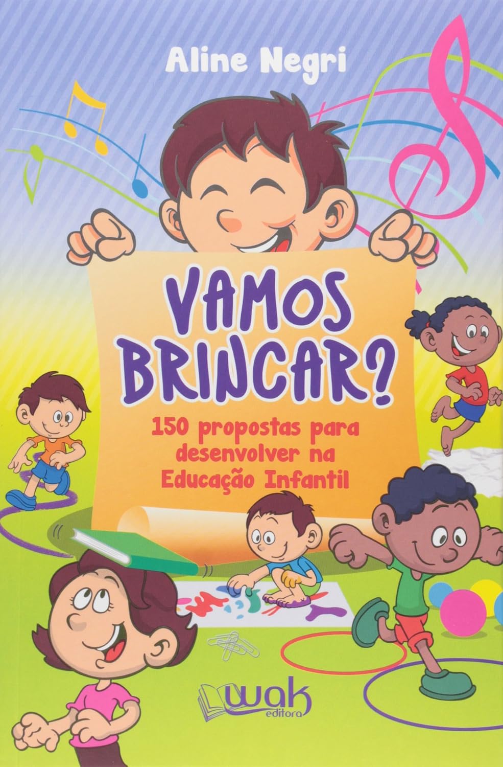 Vamos Brincar? 150 Propostas Para Desenvolver na Educação Infantil baixar livro de graça