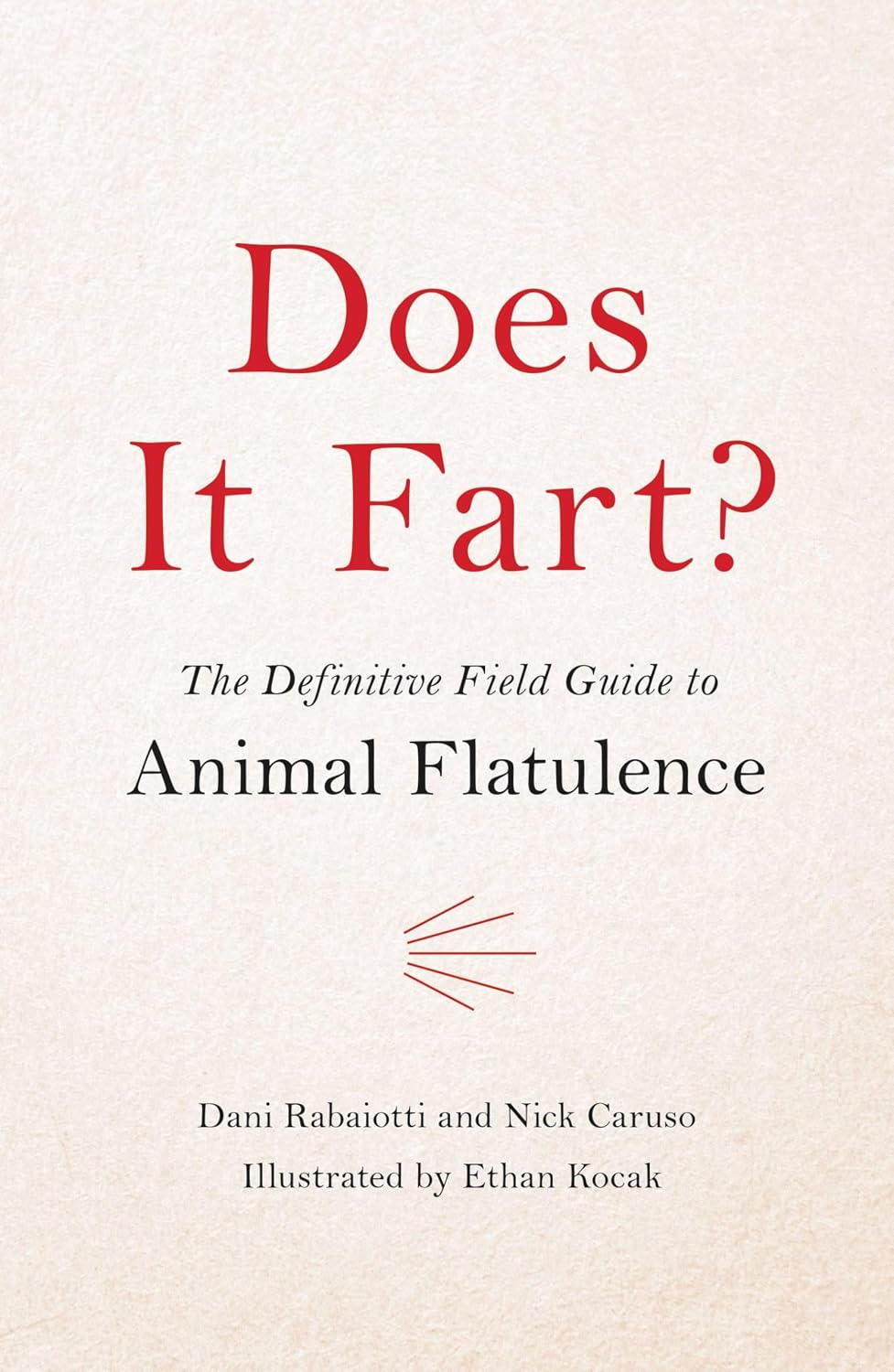 Does It Fart?: The Definitive Field Guide to Animal Flatulence: 1