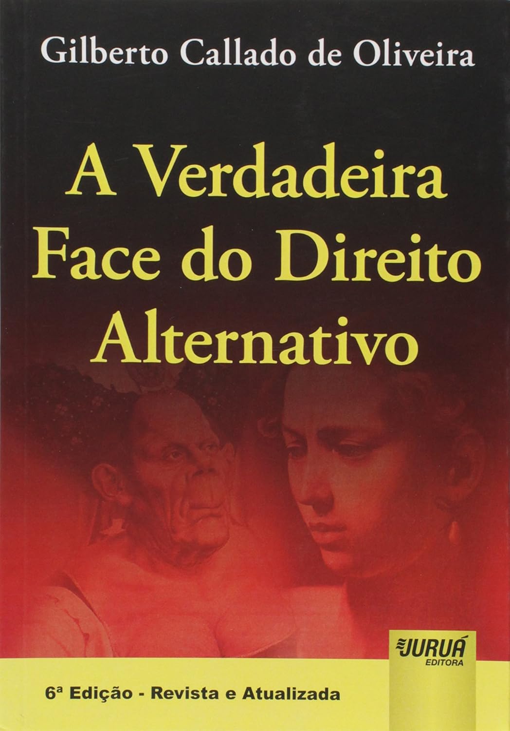 Verdadeira Face do Direito Alternativo , A