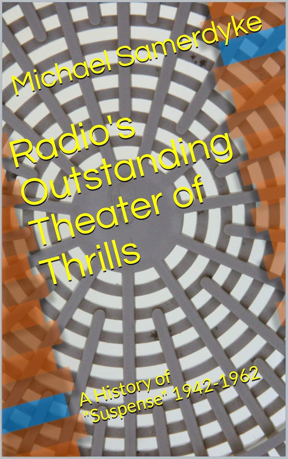 ler totalmente Radio's Outstanding Theater of Thrills: A History of "Suspense" 1942-1962 (English Edition)