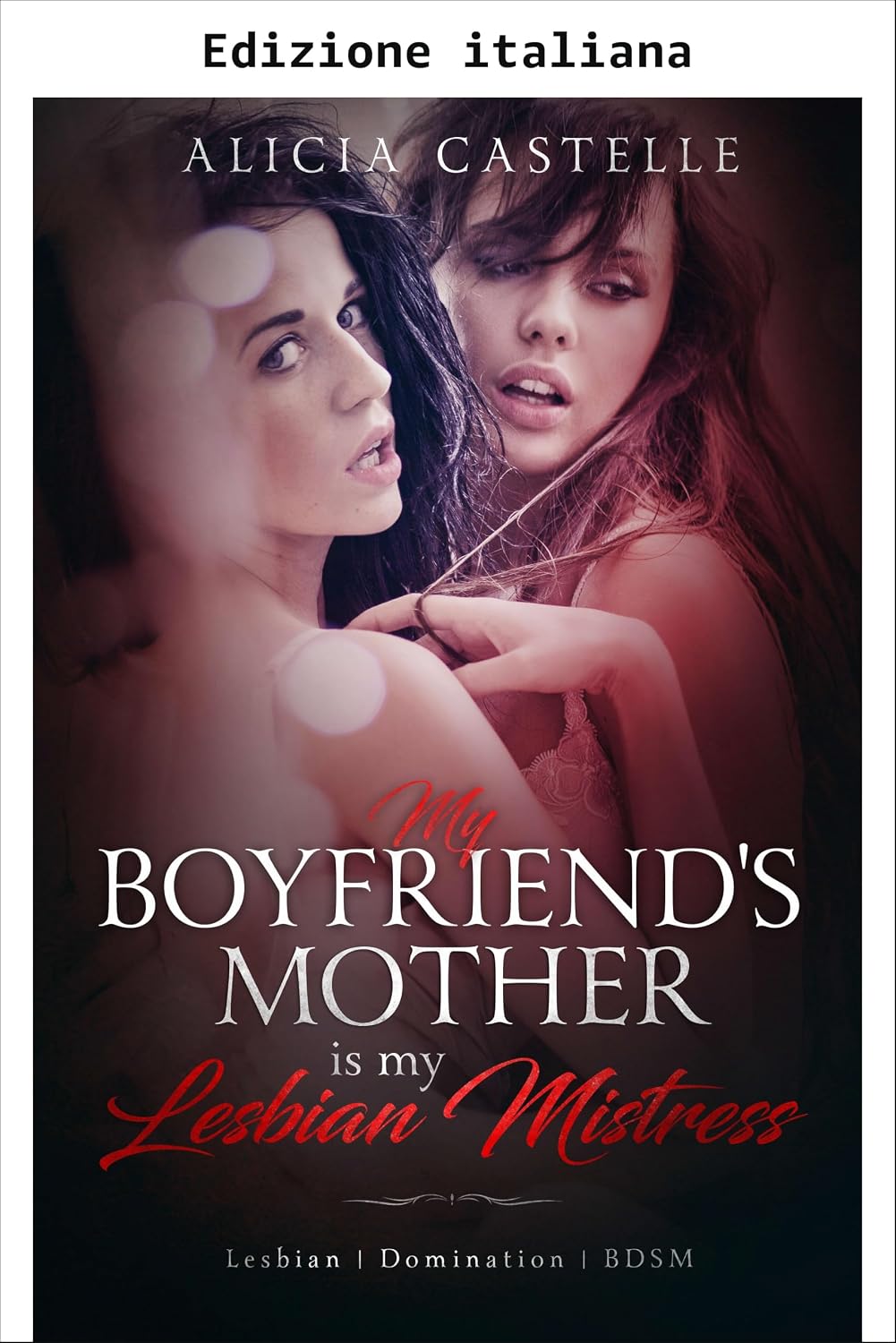 La madre del mio ragazzo è la mia padrona lesbica (Serie Dominazione lesbica) (Italian Edition)