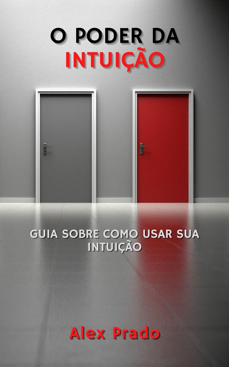 O poder da intuição: Guia sobre como usar sua intuição baixar livro de graça