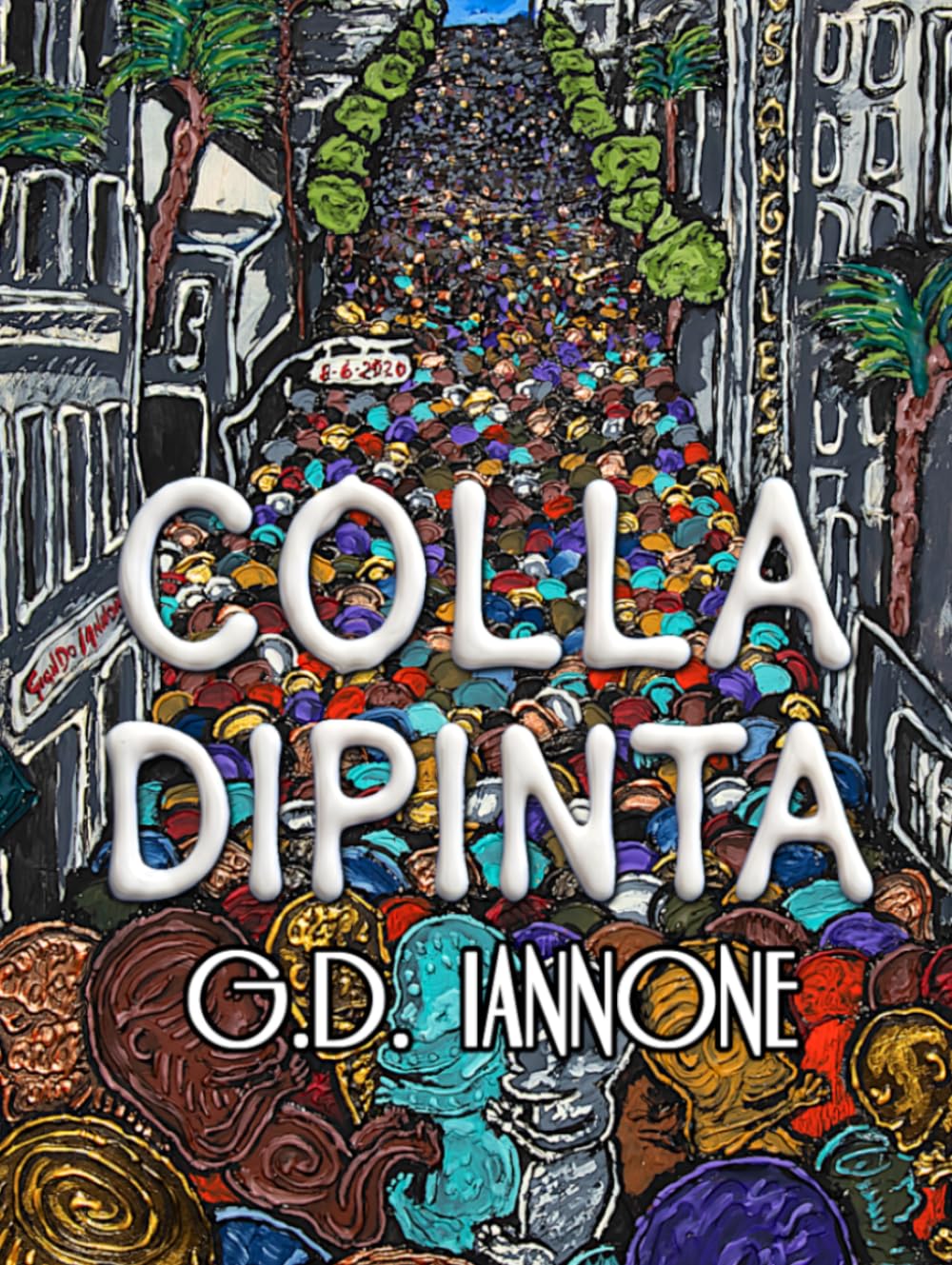 ler totalmente COLLA DIPINTA: MONOGRAFIA D'ARTE DI GIAN DOMENICO IANNONE: PITTURA MATERICA E SCULTURA SU TELA (Italian Edition)