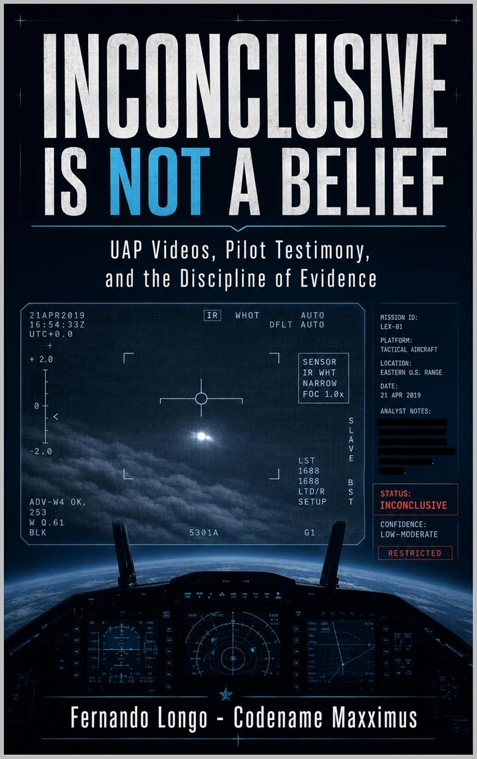 INCONCLUSIVE IS NOT A BELIEF: UAP Videos, Pilot Testimony, and the Discipline of Evidence (English Edition) baixar o livro de graça