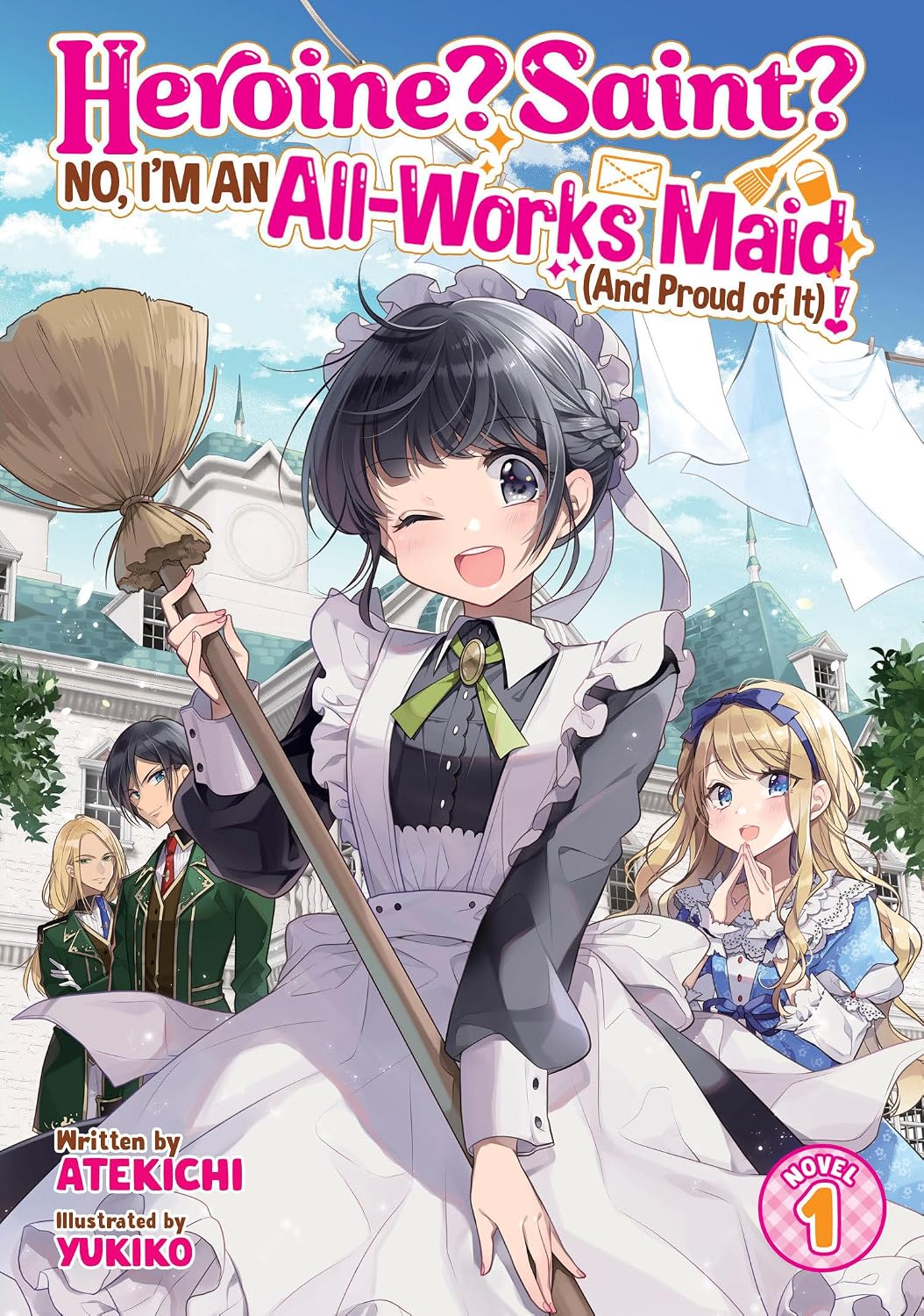 ler totalmente Heroine? Saint? No, I'm an All-Works Maid (and Proud of It)! (Light Novel) Vol. 1