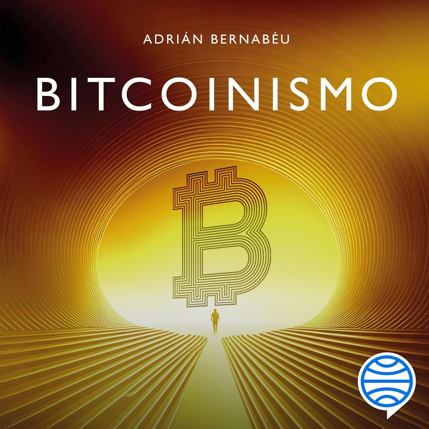 Bitcoinismo: La era de la riqueza inconfiscable