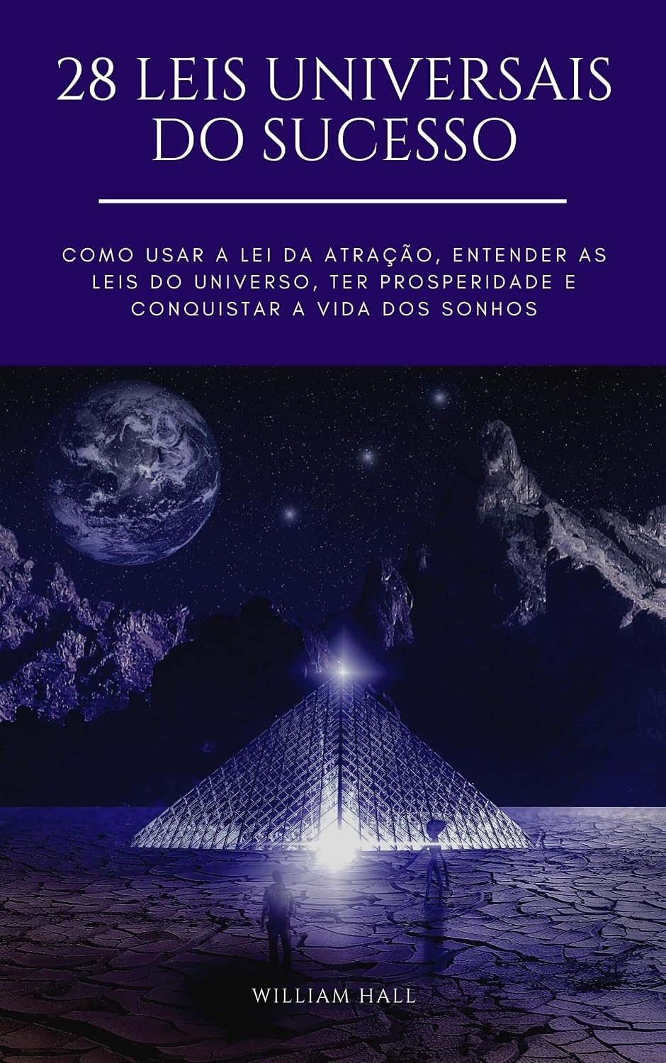 28 Leis Universais Do Sucesso: Como Usar A Lei Da Atração, Entender As Leis Do Universo, Ter Prosperidade E Conquistar A Vida Dos Sonhos baixar o livro de graça