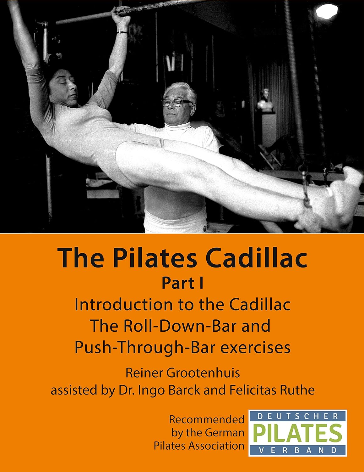 ler totalmente The Pilates Cadillac - Part I: Introduction to the Cadillac, The Roll-Down-Bar and Push-Through-Bar exercises (The Pilates Equipment Book 3) (English Edition)