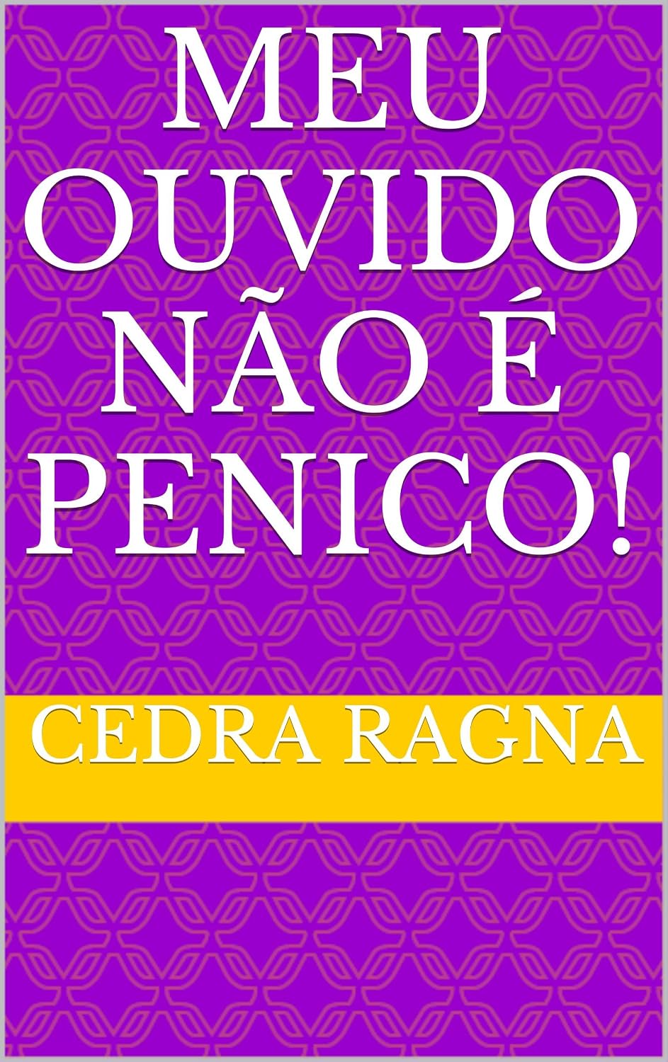 Meu Ouvido Não É Penico! baixar o livro de graça