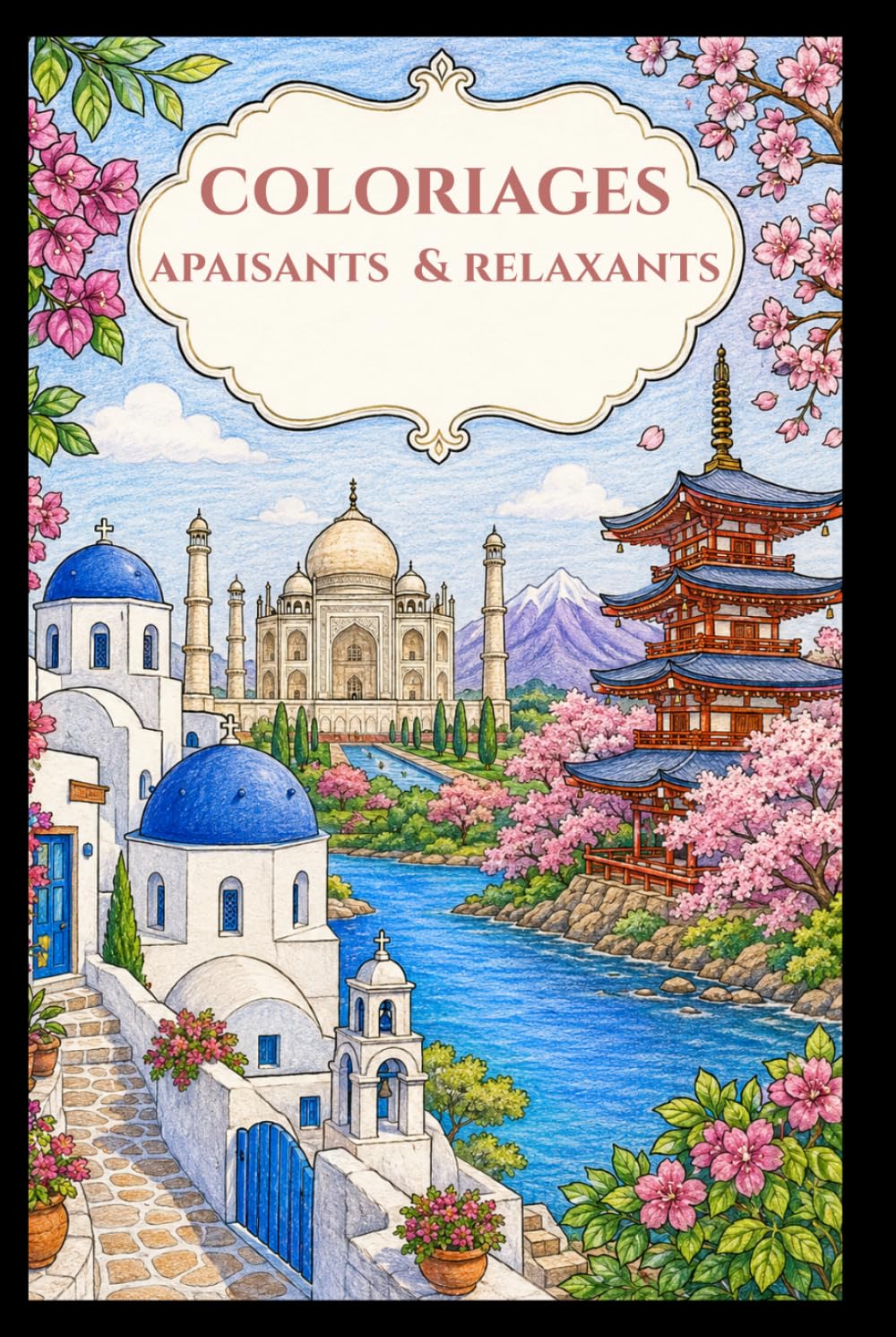 coloriages apaisants & relaxants: Livre de coloriage adulte anti-stress: paysages, monuments et lieux touristiques du monde à colorier (French Edition) baixar o livro de graça