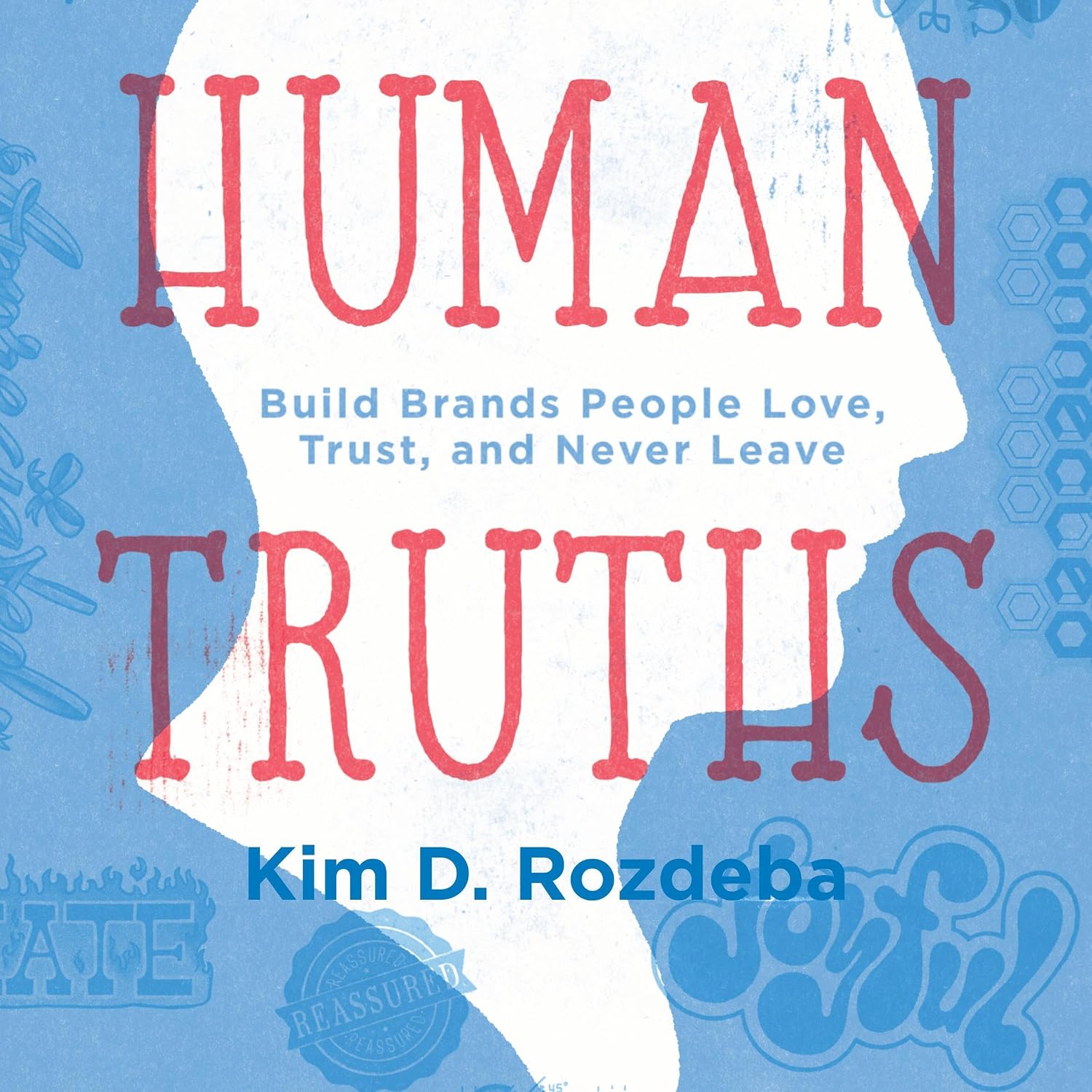 Human Truths: Building Brands People Love, Trust and Never Leave baixar o livro de graça