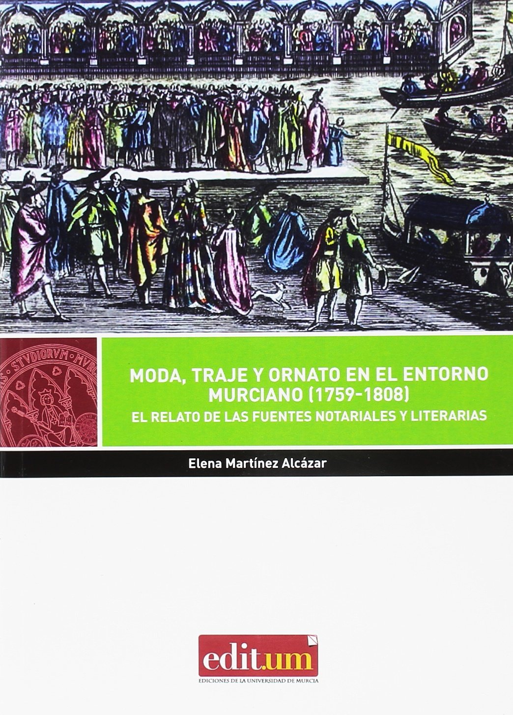Moda, Traje y Ornato en el Entorno Murciano (1759-1808): El relato de las fuentes notariales y literarias: 16 baixar livro de graça