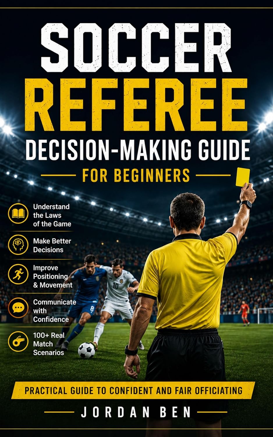 ler totalmente Soccer Referee Decision-Making Guide for Beginners: Real Match Scenarios, Practical Exercises, and Confidence-Building Techniques for New Referees (English Edition)