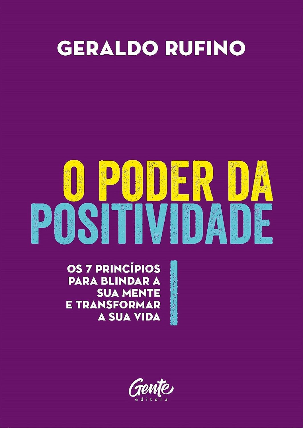 ler totalmente O poder da positividade: Os 7 princípios para blindar a sua mente e transformar a sua vida