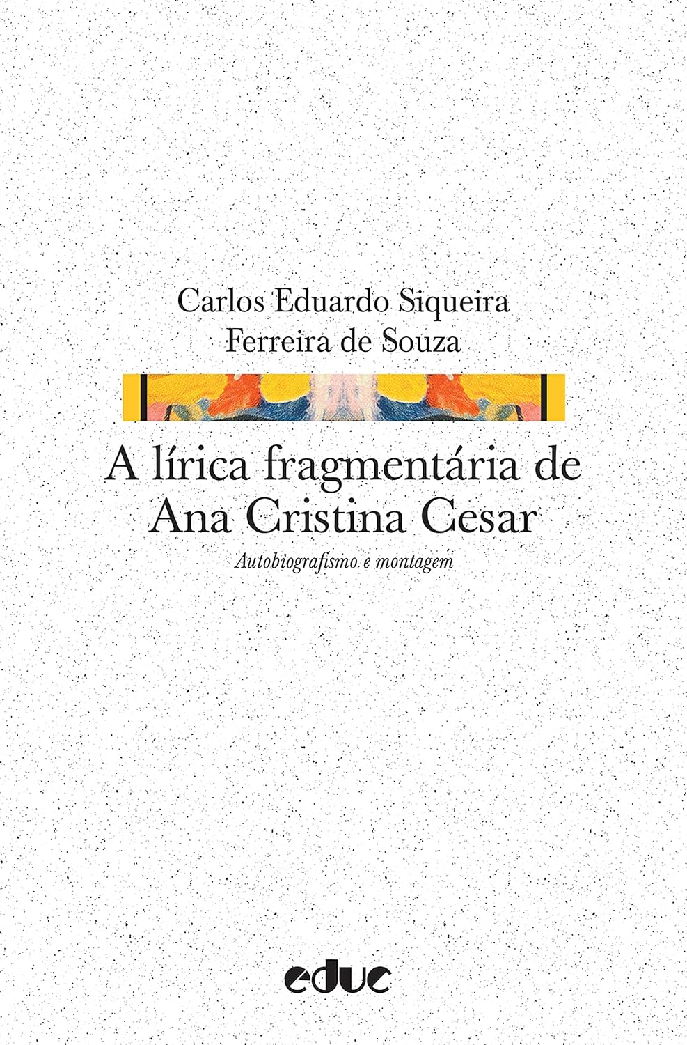 A lírica fragmentária de Ana Cristina Cesar: Autobiografismo e montagem baixar o livro de graça