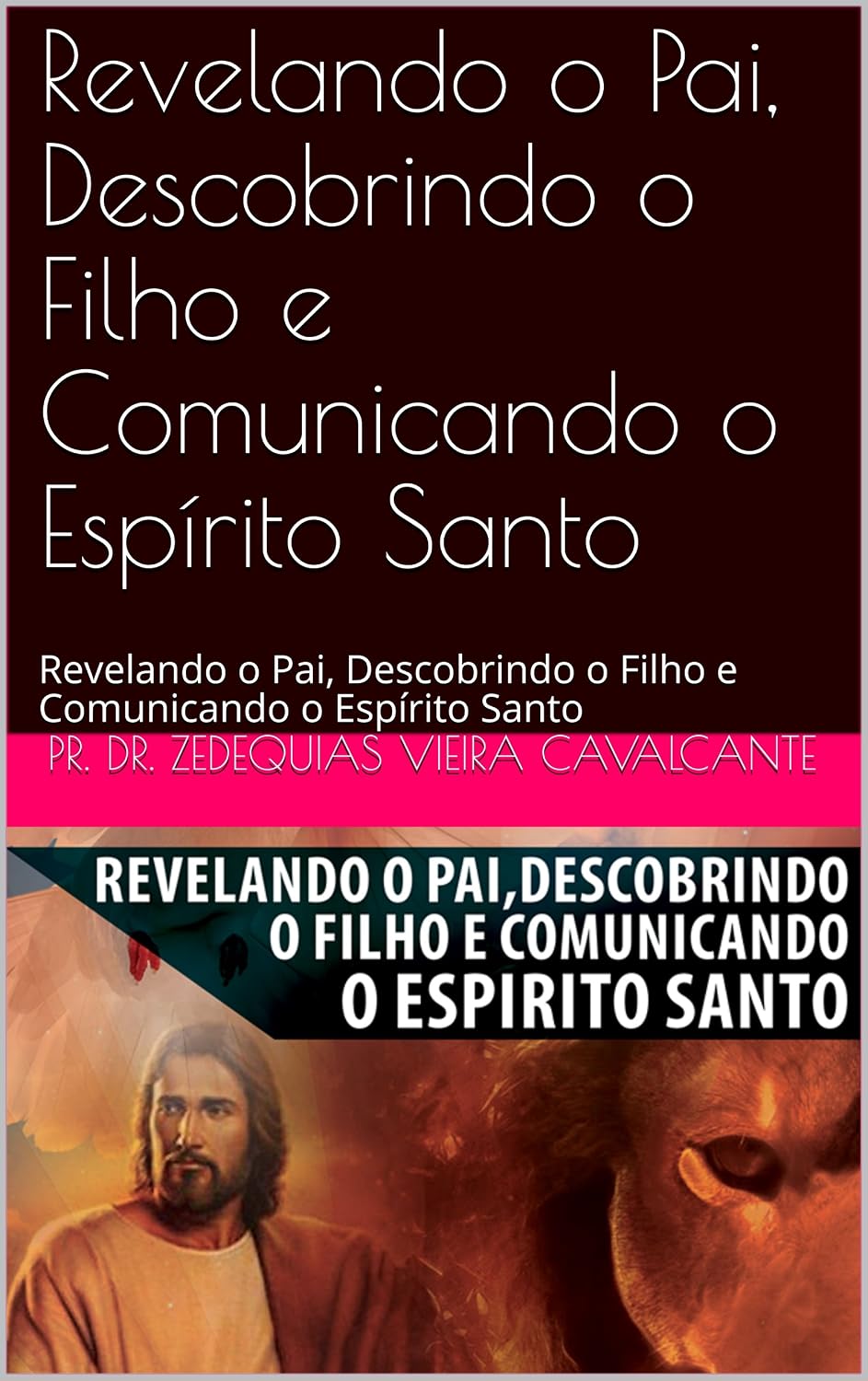 Revelando o Pai, Descobrindo o Filho e Comunicando o Espírito Santo: Revelando o Pai, Descobrindo o Filho e Comunicando o Espírito Santo (1) baixar livro de graça
