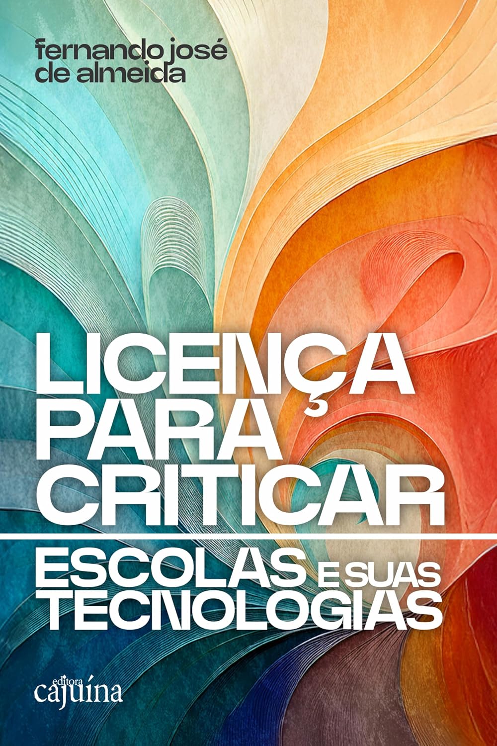 Licença Para Criticar: Escolas e Suas Tecnologias baixar o livro de graça