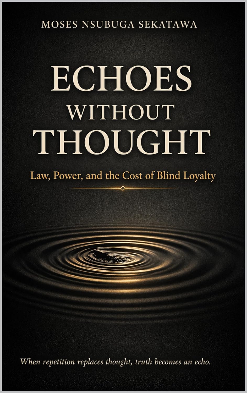 ler totalmente Echoes Without Thought: Law, Power, and the Cost of Blind Loyalty (English Edition)