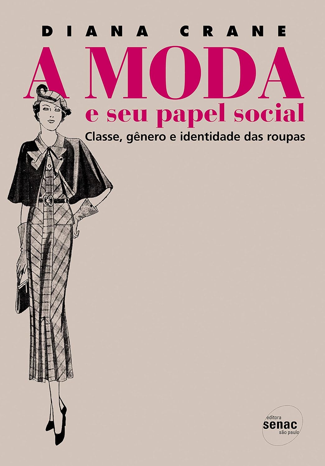 A moda e seu papel social: Classe, Gênero e Identidade das Roupas baixar livro de graça