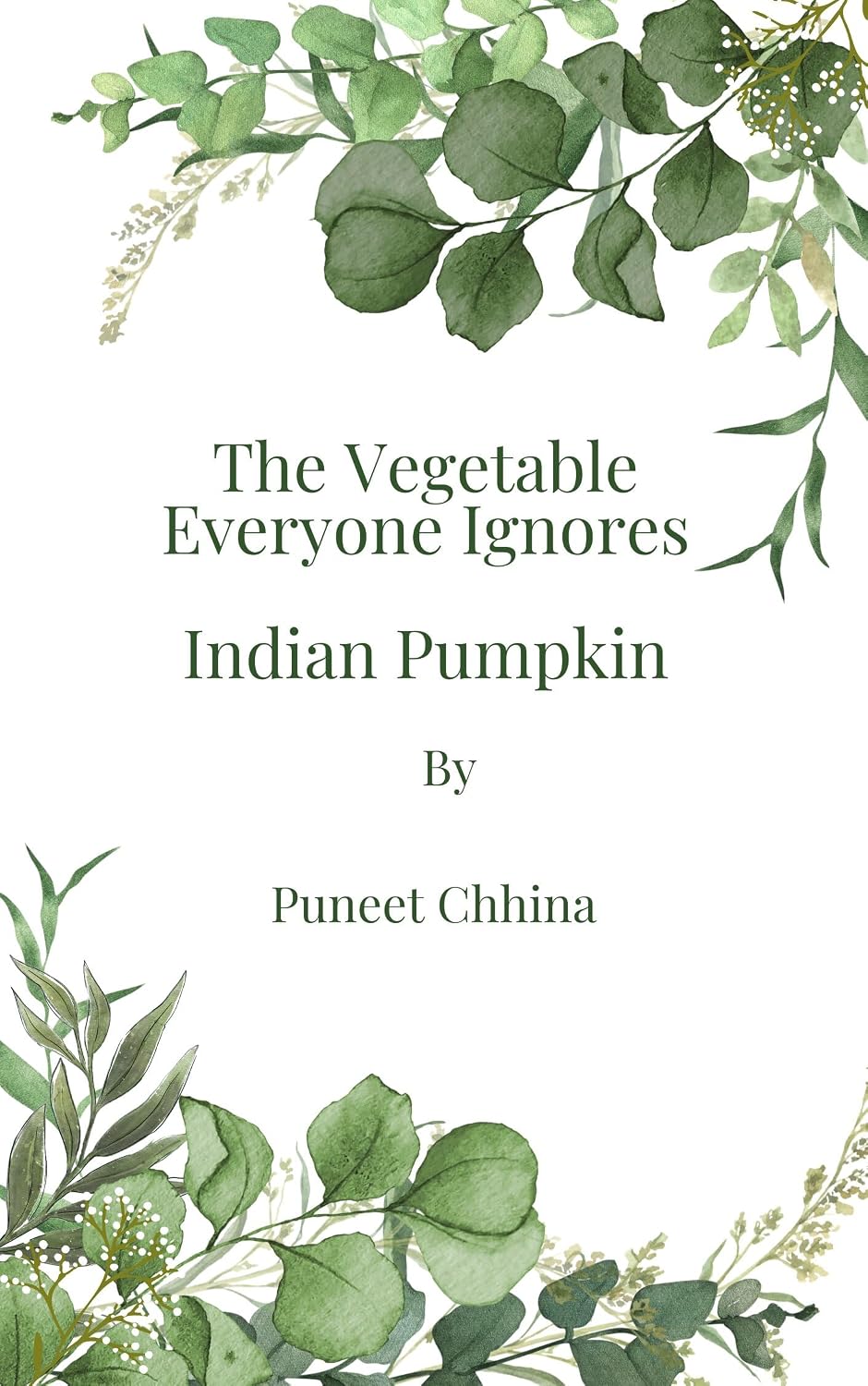 The Vegetable Everyone Ignores (Indian Pumpkin) (English Edition) baixar livro de graça
