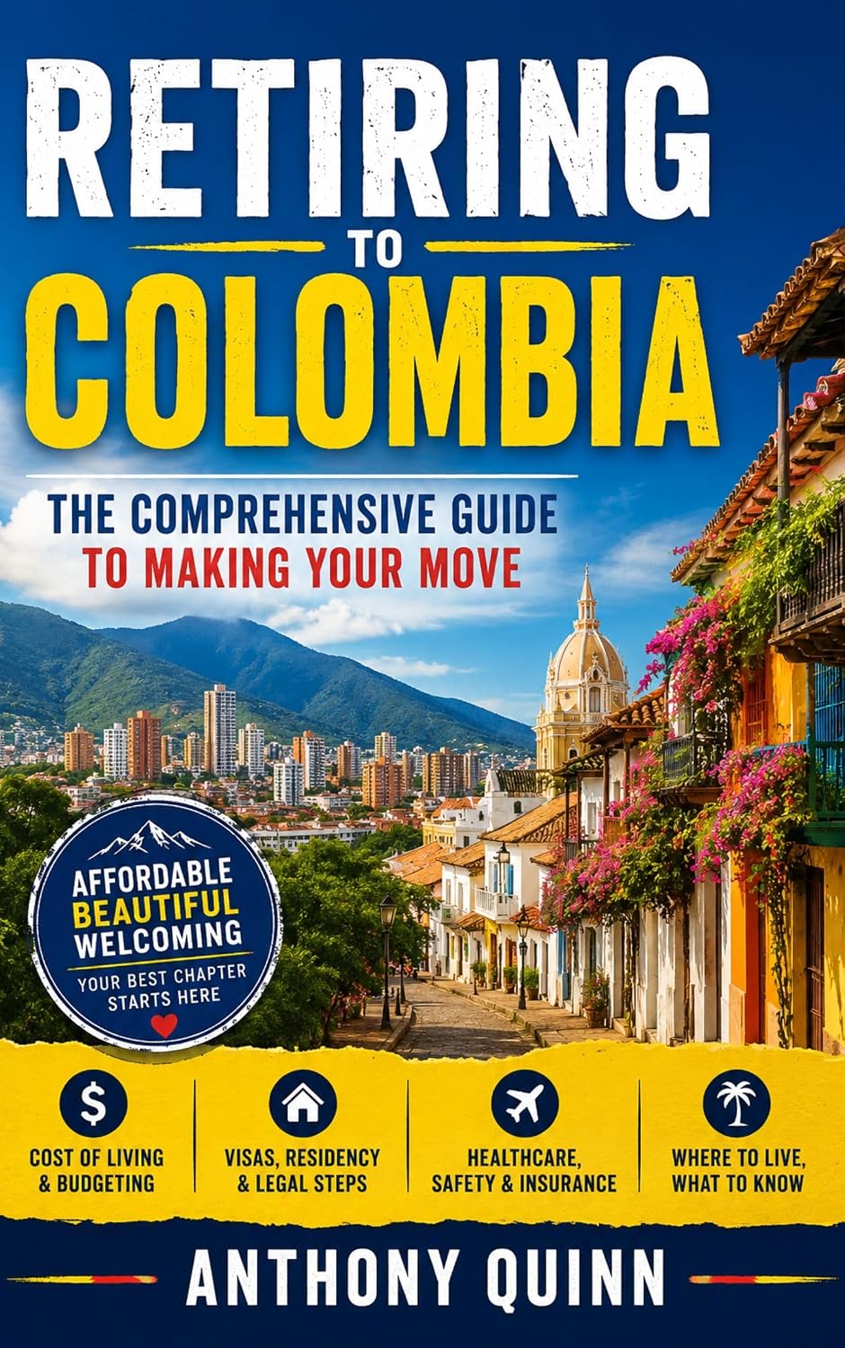 ler totalmente Retiring to Colombia: The Comprehensive Guide to Making Your Move (English Edition)