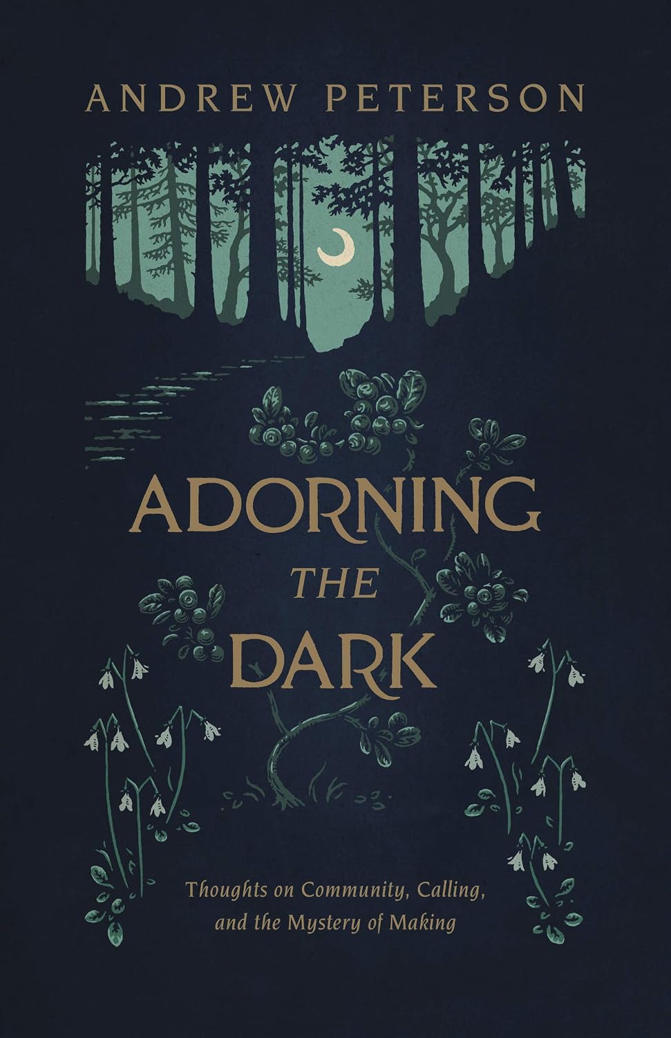 ler totalmente Adorning the Dark: Thoughts on Community, Calling, and the Mystery of Making