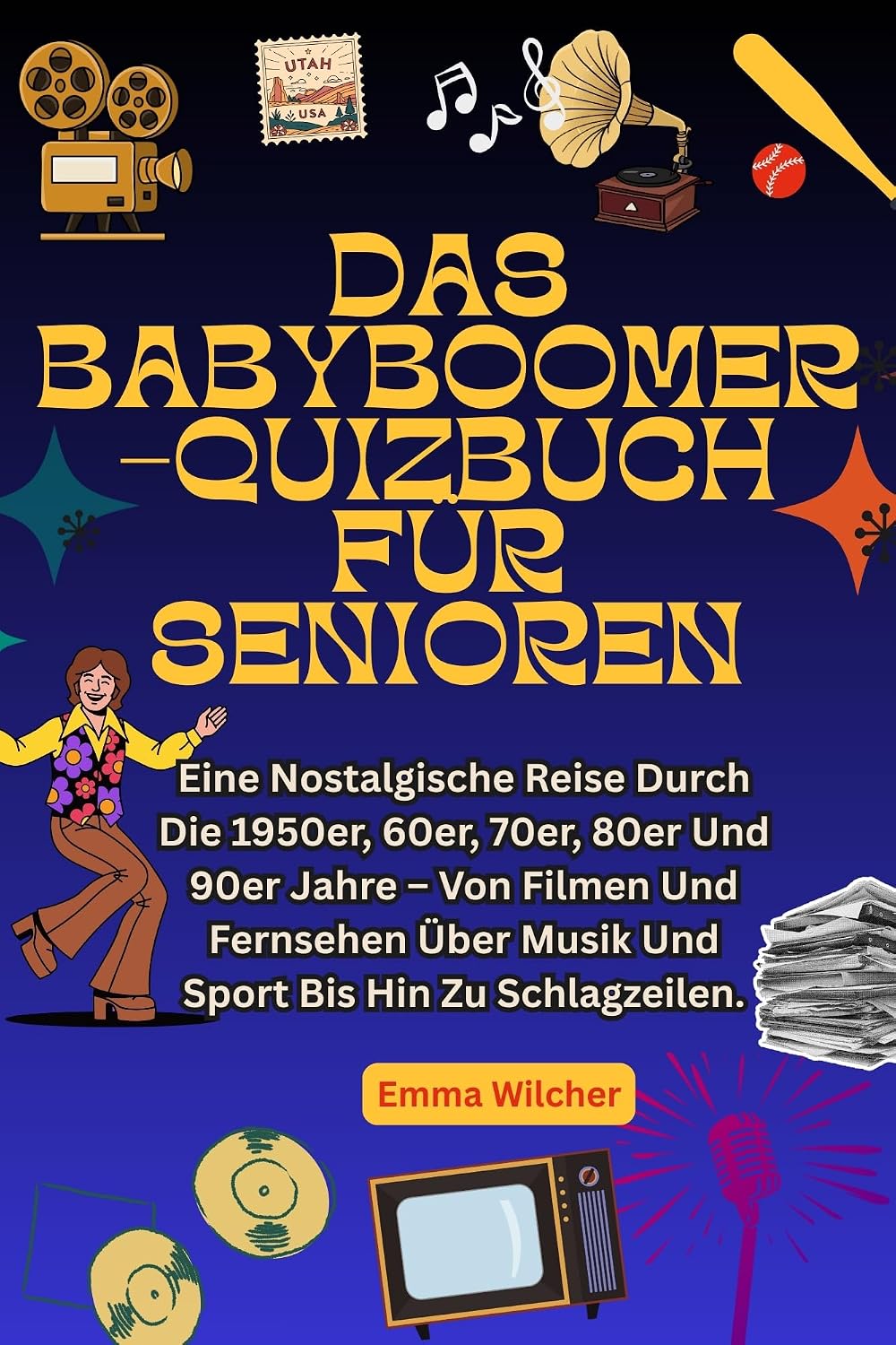 DAS BABYBOOMER-QUIZBUCH FÜR SENIOREN: Eine Nostalgische Reise Durch Die 1950er, 60er, 70er, 80er Und 90er Jahre – Von Filmen Und Fernsehen Über Musik Und... Bis Hin Zu Schlagzeilen. (German Edition) baixar o livro de graça