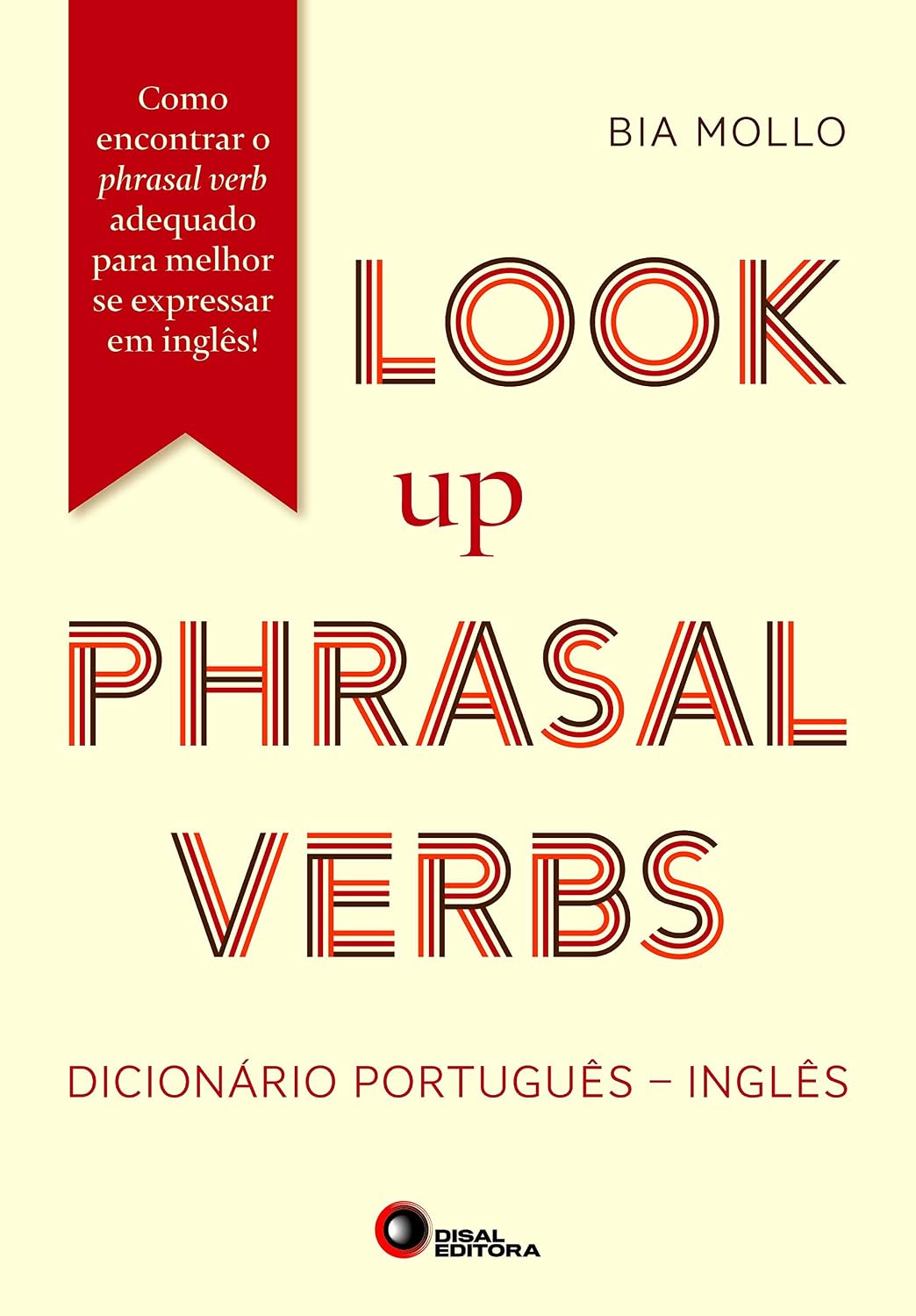 Look up phrasal verbs - dicionário português-inglês: Dicionário Português/Inglês - Como Encontrar o Phrasal Verb Adequado Para Melhor se Expressar baixar o livro de graça