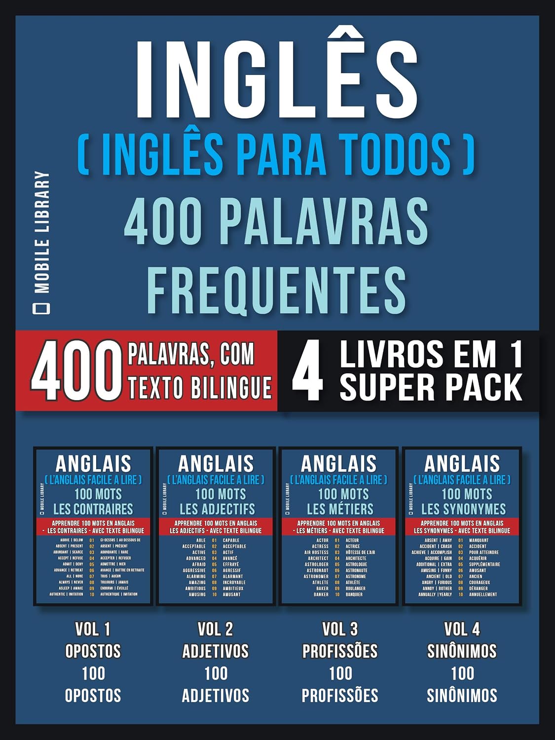 Inglês ( Inglês Para Todos ) 400 Palavras Frequentes (4 Livros em 1 Super Pack): 400 palavras em Inglês explicadas em Português com Texto Bilingue (Foreign Language Learning Guides) baixar o livro de graça
